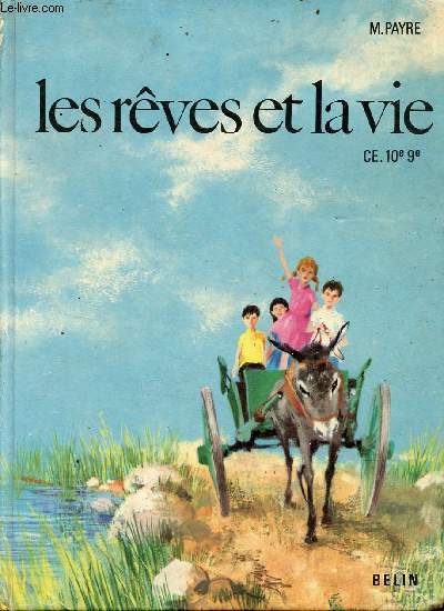 Les rves et la vie - textes choisis cours lmentaire 10e-9e.