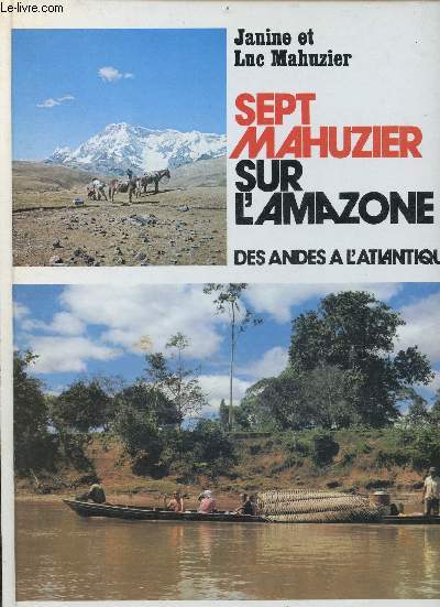 Sept Mahuzier sur l'Amazone des Andes  l'Atlantique.