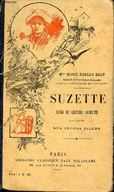Suzette livre de lecture courante  l'usage des jeunes filles - morale - leons de choses - conomie domestique - mnage - cuisine - couture - 47e tirage.