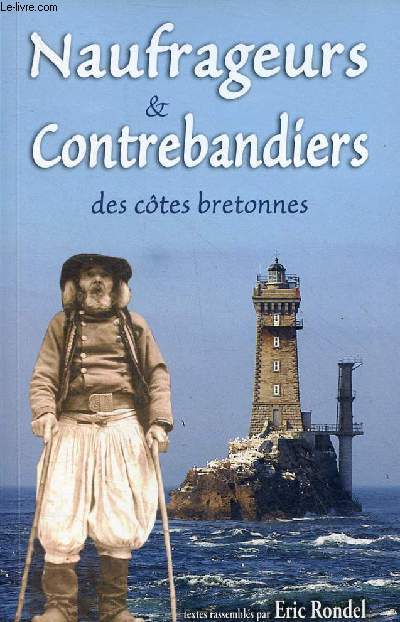 Naufrageurs & contrebandiers des ctes bretonnes.