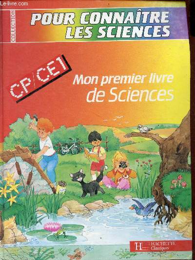 Mon premier livre de sciences CP/CE1 - Collection pour connatre les sciences.