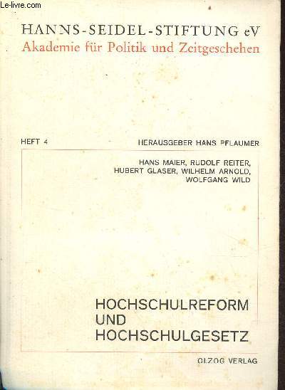 Hanns-seidel-stiftung eV Akademie fr Politik und Zeitgeschehen - Heft 4 - Hochschulreform und hochschulgesetz.