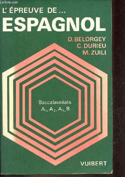 L'preuve de ... Espagnol - Baccalaurats A1, A2, A3, B.