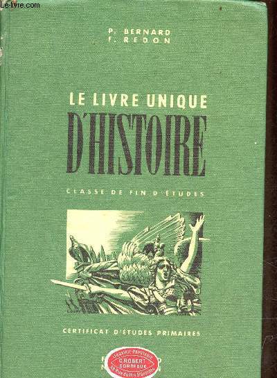 Le livre unique d'histoire - Classe de fin d'tudes - certificat d'tudes primaires - programme 1947 - 52e dtion.