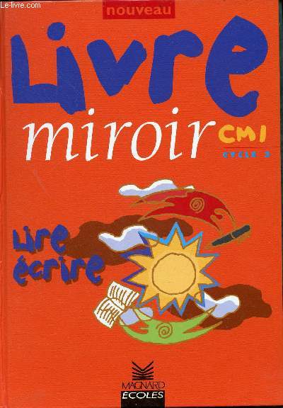 Livre miroir CM1 Cycle 3 - lire crire - nouveau.