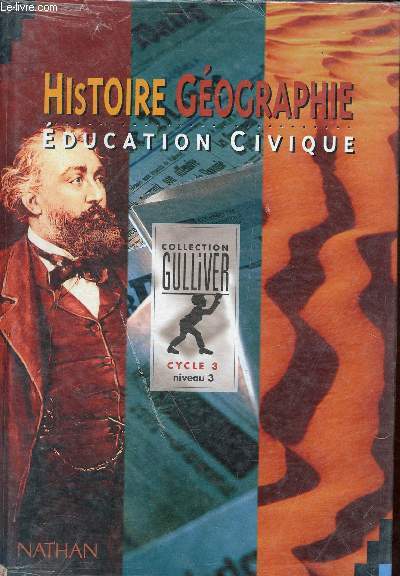 Histoire gographie ducation civique - Cycle 3 niveau 3 - Collection Gulliver.