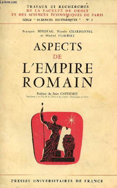 Aspects de l'empire romain - Collection travaux et recherches de la facult de droit et des sciences conomiques de Paris srie sciences historiques n1.