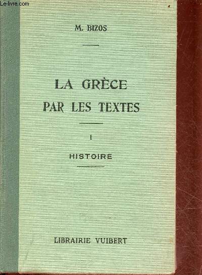La Grce par les textes - Tome 1 : Histoire.