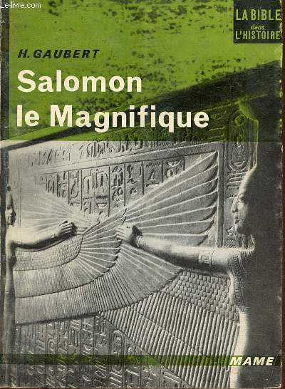 Salomon le magnifique - Collection la bible dans l'histoire.