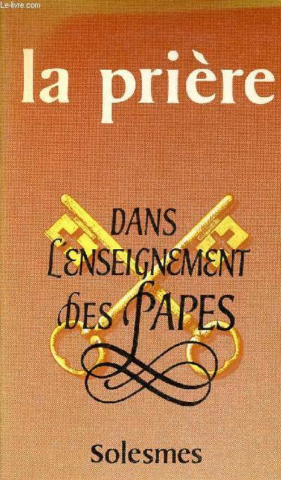 La prire dans l'enseignement des papes - Volume 3.