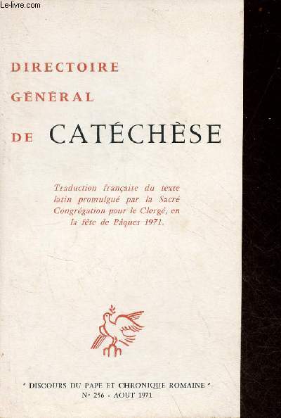 Directoire gnral de catchse - Traduction franaise du texte latin promulgu par la Sacr Congrgation pour le Clerg, en la fte de Pques 1971.