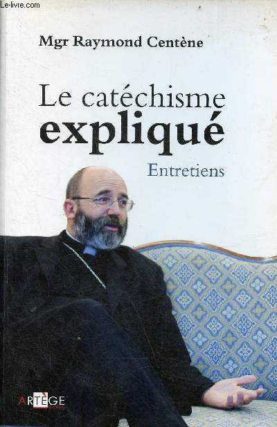 Le catchisme expliqu - entretiens.