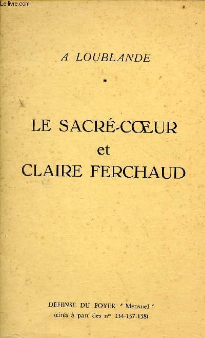 A Loublande - Le sacr-coeur et Claire Ferchaud. - Tirs  part des n134-137-138 de dfense du foyer.