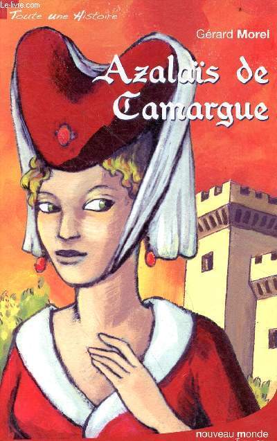 Azalas de Camargue - Collection toute une histoire.