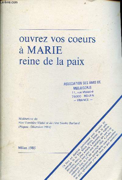 Ouvrez vos coeurs  Marie reine de la paix.