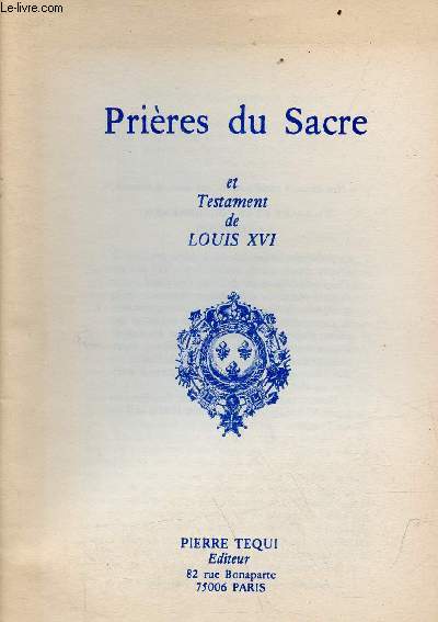 Brochure : Prires du Sacre et Testament de Louis XVI.