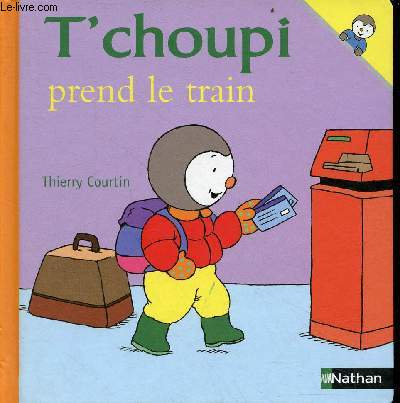 T'choupi prend le train - Collection T'choupi n18.