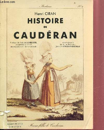 Histoire de Caudran et de ses quartiers annexs par la Ville de Bordeaux (Naujac - Terre-Ngre - Croix-Blanche - Vincennes).