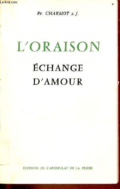 L'oraison change d'amour.