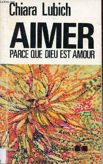 Aimer parce que Dieu est amour - Collection spiritualit.