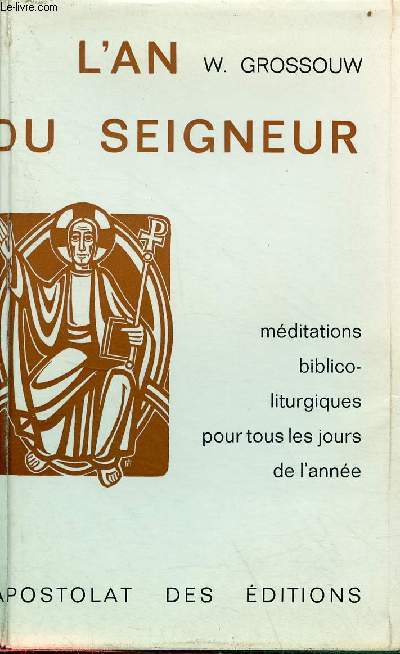 L'an du seigneur - Mditations - biblico-liturgiques pour tous les jours de l'anne - Collection Pax et veritas n1.