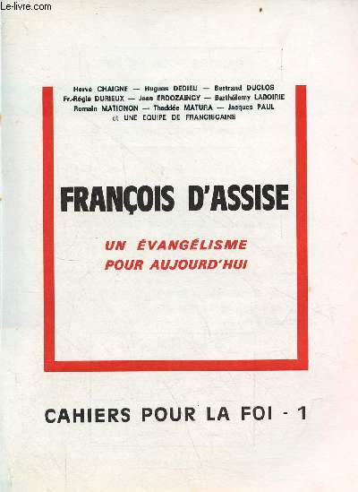 Cahiers pour la foi n1 - Franois d'Assise un vanglisme pour aujourd'hui.