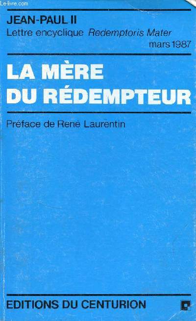 La mre du rdempteur - lettre encyclique redemptoris mater 25 mars 1987 - Collection documents d'glise.