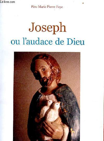Joseph ou l'audace de Dieu.