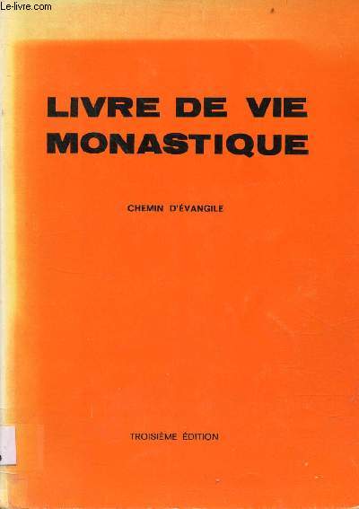 Livre de vie monastique - chemin d'vangile - 3e dition.