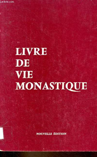 Livre de vie monastique - Nouvelle dition.