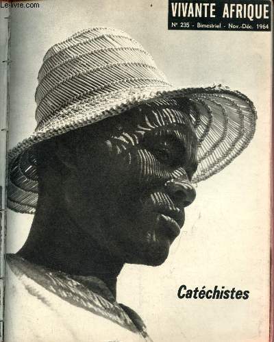 Vivante Afrique n235 nov-dc. 1964 - Catchistes - Editorial (Mgr Jadot) - Jean et Blandine aux avant postes, quand 1+ 6 est gal 8, tre catchiste une vocation et non un mtier, comment sont ils forms ? seront ils diacres ? la mission du catchiste...