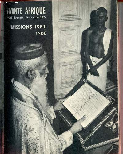 Vivante Afrique n236 janvier-fvrier 1965 - Mission 1964 Inde - En Amrique, en Asie (Soeur Marie de Clry) - en Afrique (J.de Benoist) - les glises orientales de l'Inde - reportage spcial (V.de Decker) - l'glise syro-malabare, les syriens orthodoxes