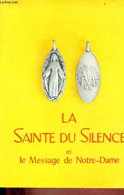 La Sainte du silence et le Message de Notre-Dame.