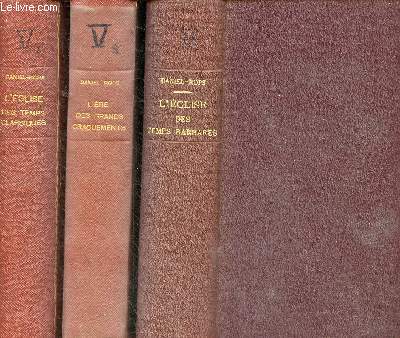 Lot de 3 livres de Daniel Rops : L'glise des temps classiques tome 1 : le grand sicle des ames + tome 2 : l're des grands craquements + l'glise des temps barbares.