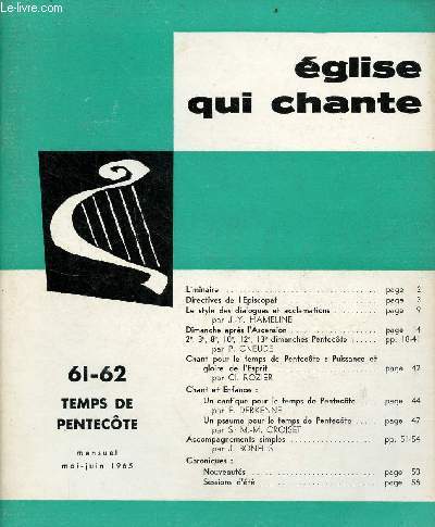 Eglise qui chante n62-62 mai juin 1965 - Temps de pentecte - Liminaire - directives de l'piscopat - le style des dialogues et acclamations J.Y.Hameline - dimanche aprs l'ascension - 2e,3e,8e,10e,12e,13e dimanches pentecte C.Cneude ...