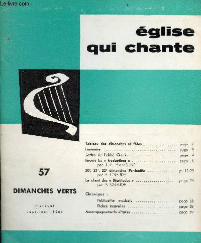 Eglise qui chante n57 sept.oct. 1964 - Dimanches verts - Tableau des dimanches et ftes - liminaire - lettre de l'Abb Clairin - encore les traductions J.Y.Hameline - 20e,21e,22e dimanches pentecte P.Cneude - le chant des batitudes P.Cneude ...