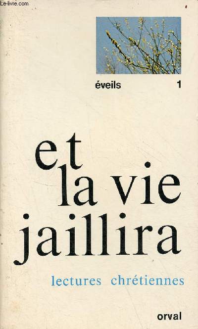 Et la vie jaillira - lectures chrtiennes - Collection veil n1.