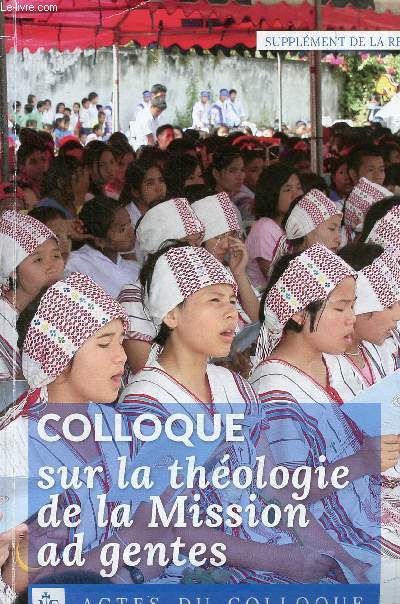 Colloque sur la thologie de la Mission ad gentes - Actes du colloque - Supplment de la Revue MEP, Asie et ocan indien.