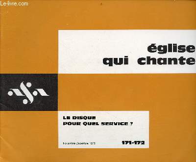 Eglise qui chante n171-172 novembre-dcembre 1978 - Le disque pour quel service ? par D.Rimaud - les diteurs ont la parole - rflexions de J.Akepsimas - du 2e au 8e dimanches ordinaires par J.Herbet - l'accompagnement par un seul instrument ...