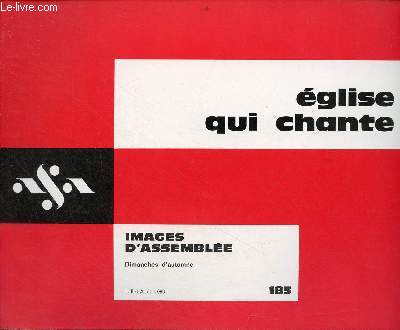 Eglise qui chante n185 juillet-aot 1980 - Images d'assemble dimanches d'automne - images d'assemble, signes de quoi ? par Ph.Bonnerave - l'intercession par J.Herbet - du 14 sept. au 23 nov. par G.Savatier, J.Durantou, Ph.Bonnerave et J.C.Menoud ...