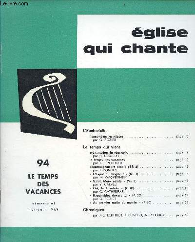 Eglise qui chante n94 mai-juin 1969 - Le temps des vacances - L'eucharistie - l'assemble se spare par C.Rozier - prsentation du rpertoire par R.Lesueur - le temps des vacances par J.E.Berthier - accompagnement simple par J.Bonfils ...