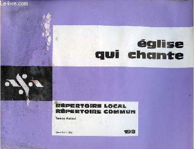 Eglise qui chante n198 mars-avril 1982 - Rpertoire local, rpertoire commun - Temps Pascal - Quand vous clbrez - l'ouverture par J.Gelineau - choisir les lecteurs et les former par M.Corsi - au matin dans la clart par J.C.Menoud ...