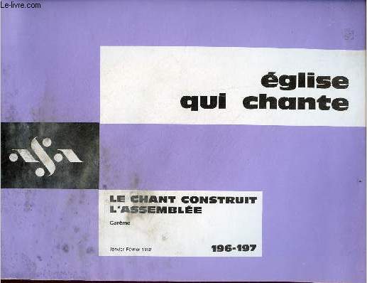 Eglise qui chante n196-197 janvier-fvrier 1982 - Le chant construit l'assemble - Carme - Construire l'assemble en prire par P.Tournier - faire la rpetition d'assemble par J.Lebon - dialogues et acclamations par C.Rozier - peuple de l'alliance ...