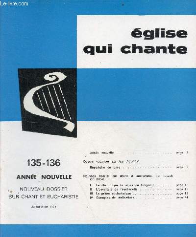 Eglise qui chante n135-136 juillet-aot 1974 - Anne nouvelle - Dossier vacances par Jean Allary - rpertoire de base - nouveau dossier sur chant et eucharistie par J.Gelineau - le chant dans le repas du seigneur Nouveau dossier sur chant et eucharistie.