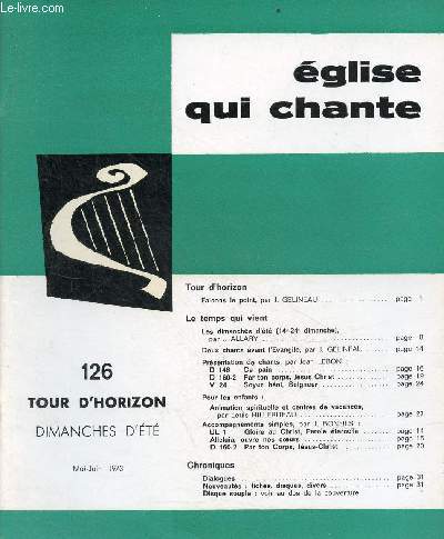 Eglise qui chante n126 mai-juin 1973 - Tour d'horizon - Dimanches d't - Faisons le point par J.Gelineau - les dimanches d't 14e-24e dimanche par J.Allary - deux chants avant l'vangile par J.Gelineau - ce pain - par ton corps, Jsus Christ ...