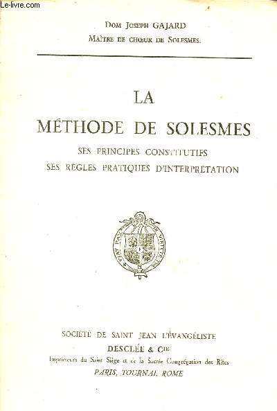 La mthode de solesmes ses principes constitutifs ses rgles pratiques d'interprtation - n949.