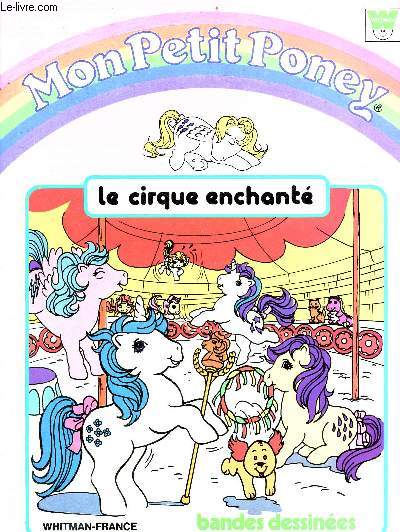 Mon Petit Poney, le cirque enchant - bandes dessines.