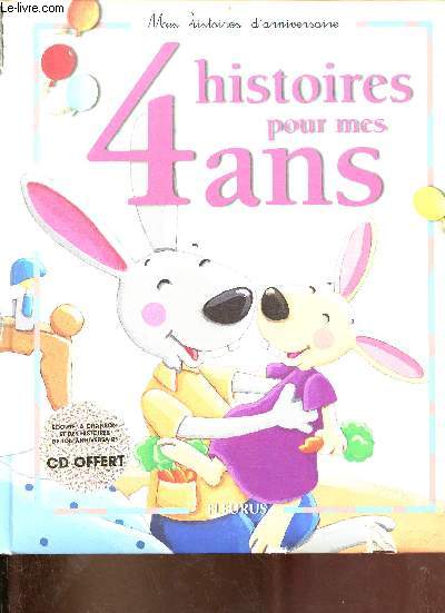 4 histoires pour mes 4 ans - Collection Mes histoires d'anniversaire - (cd absent).