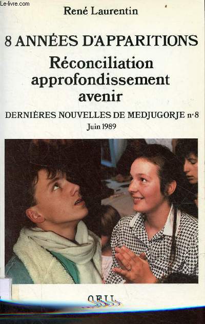 8 annes d'apparitions rconciliation, approfondissement, avenir - Dernires nouvelles de Medjugorje n8 juin 1989.
