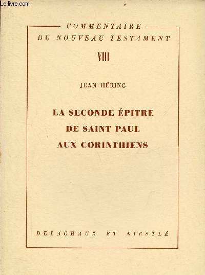 La seconde pitre de Saint Paul aux Corinthiens - Collection commentaire du nouveau testament VIII.